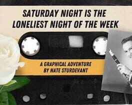 Saturday Night is the Loneliest Night of the Week