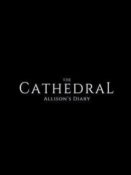 The Cathedral: Allison's Diary