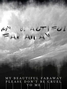 My Beautiful Faraway, Please Don't Be Cruel to Me