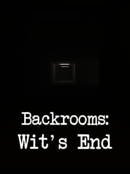 Backrooms: Wit's End