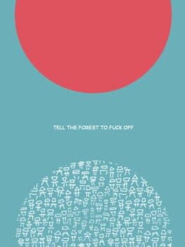 Tell The Forest To F*ck Off