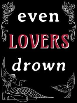 Even Lovers Drown