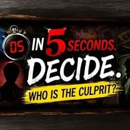 Decide in 5 Seconds: Who Is the Culprit?