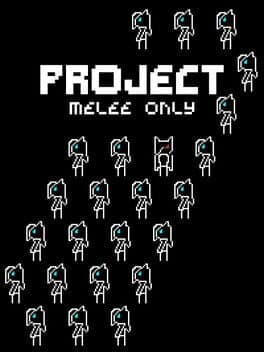 Project: Melee Only