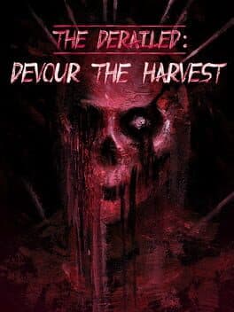 The Derailed: Devour the Harvest