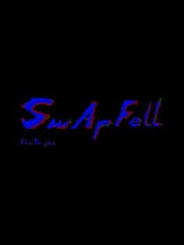 SwapFell: I Hate You.