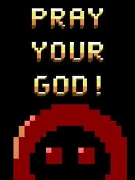 Pray Your God!