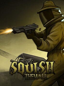 Squish Them All