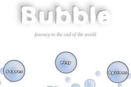 Bubble: Journey to the End of the World