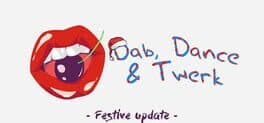 Dab, Dance & Twerk