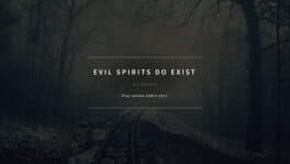 Evil Spirits Do Exist
