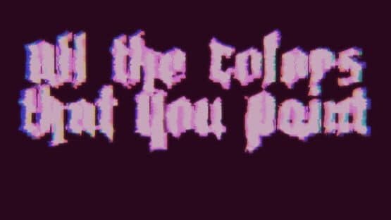 All The Colors That You Paint — screenshot 3