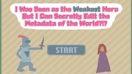I Was Seen as the Weakest Hero But I Can Secretly Edit the Metadata of the World?!? — screenshot 1