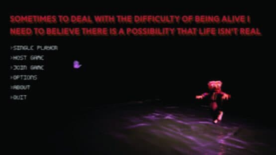 Sometimes to Deal With the Difficulty of Being Alive I Need to Believe There Is a Possibility That Life Is Not Real — screenshot 2