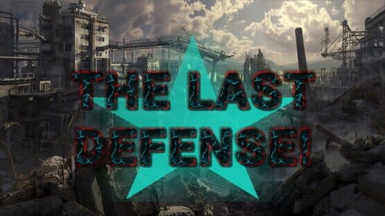 The Last Defense! — screenshot 1