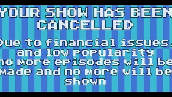 Your Show Has Been Cancelled — screenshot 2