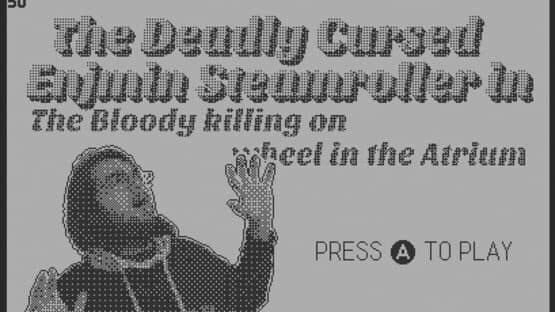 The Deadly Cursed Enjmin Steamroller in: The Bloody Killing on Wheel in the Atrium — screenshot 2