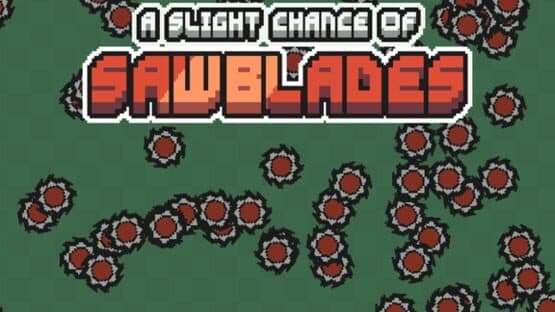 A Slight Chance of Sawblades — screenshot 6
