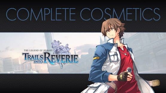 The Legend of Heroes: Trails into Reverie - Complete Cosmetics — screenshot 1