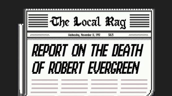 Report on the Death of Robert Evergreen — screenshot 5