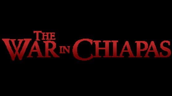 The War in Chiapas — screenshot 7
