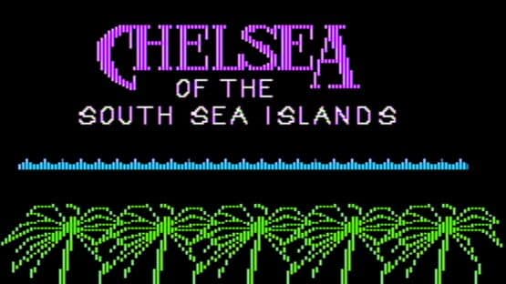 Chelsea of the South Sea Islands — screenshot 1