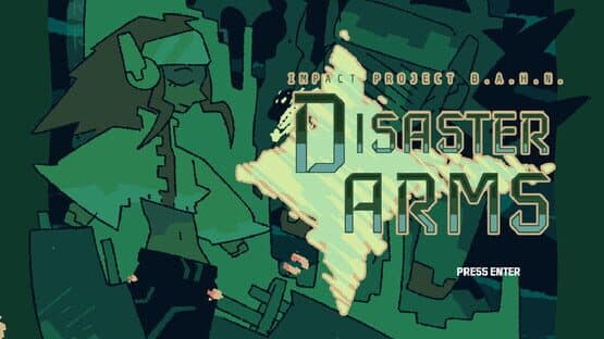 Disaster Arms: Impact Project B.A.H.N. — screenshot 1