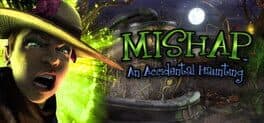 Mishap: An Accidental Haunting