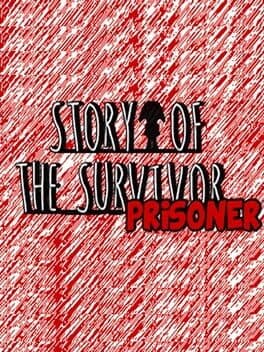 Story of the Survivor: Prisoner