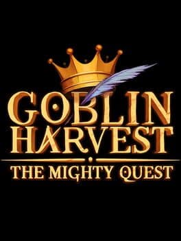 Goblin Harvest - The Mighty Quest