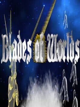 Blades of Worlds