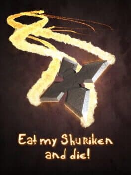 Eat my Shuriken and Die!