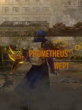 Prometheus Wept
