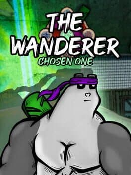 The Wanderer: Chosen One