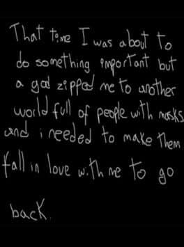 That time I was about to do something important but a god zipped me to another world full of people with masks and I needed to make them fall in love with me to go back