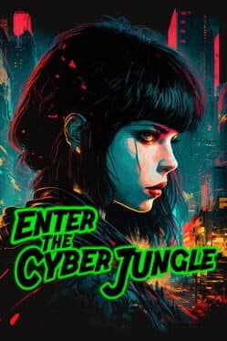 Enter the Cyberjungle