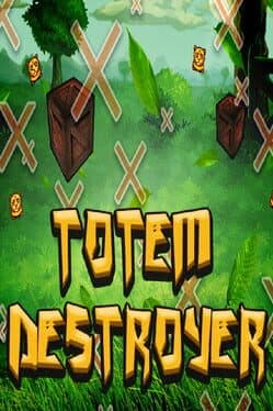 Totem Destroyer