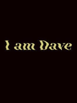 I am Dave