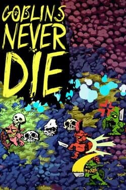 Goblins Never Die