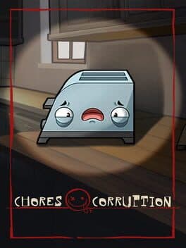 Chores of Corruption