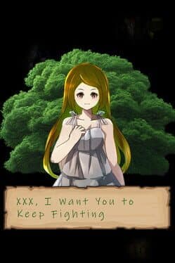 XXX, I Want You to Keep Fighting