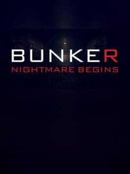 Bunker: Nightmare Begins