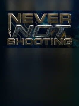 Never Not Shooting