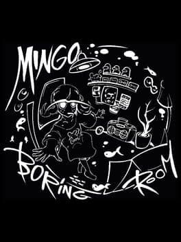 Mingo's Boring Room